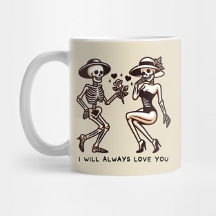 I Will Always Love You Mug